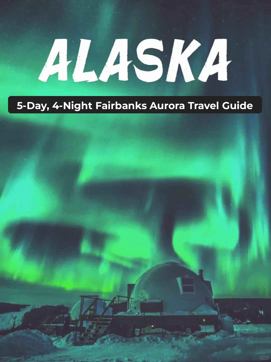 Alaska Aurora Adventure 🎇 Northern Lights · Star Planet Cabins · Chena Hot Springs