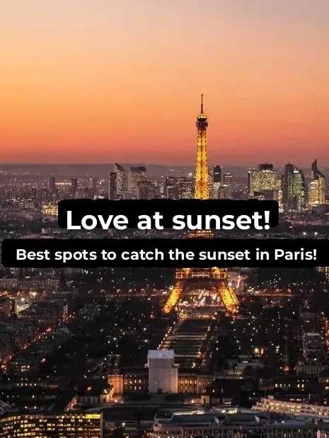 Falling in Love at Dusk! Top Spots to Catch the Perfect Parisian Sunset!